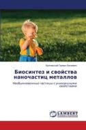 Biosintez i swojstwa nanochastic metallow di Krichewskij German Ewseewich edito da LAP LAMBERT Academic Publishing