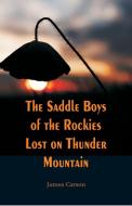 The Saddle Boys of the Rockies Lost on Thunder Mountain di James Carson edito da Alpha Editions
