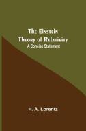 The Einstein Theory Of Relativity di H. A. Lorentz edito da Alpha Editions
