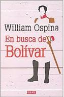 En Busca de Bolivar di William Ospina edito da Debate