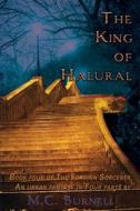 The King Of Halural di Burnell M.C. Burnell edito da Independently Published