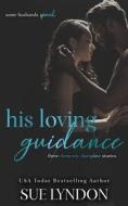 His Loving Guidance di Lyndon Sue Lyndon edito da Independently Published