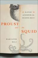 Proust and the Squid: The Story and Science of the Reading Brain di Maryanne Wolf edito da HarperCollins Publishers