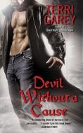 Devil Without A Cause di Terri Garey edito da Harpercollins Publishers Inc