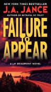Failure to Appear: A J.P. Beaumont Novel di J. A. Jance edito da HARPER TORCH
