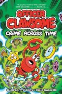 Officer Clawsome: Crime Across Time di Brian Smitty Smith edito da HARPERCOLLINS