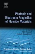 Photonic and Electronic Properties of Fluoride Materials: Progress in Fluorine Science Series di Alain Tressaud, Kenneth R. Poeppelmeier edito da ELSEVIER