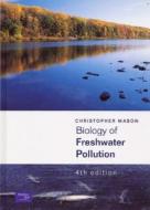 Biology Of Freshwater Pollution di Christopher Mason edito da Pearson Education (us)