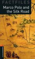 Oxford Bookworms Library Factfiles: Level 2:: Marco Polo And The Silk Road di Janet Hardy-Gould edito da Oxford University Press