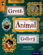 Oxford Reading Tree TreeTops inFact: Level 8: Great Animal Gallery di James Driver edito da Oxford University Press