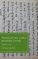 Translating Early Modern China di Carla Nappi edito da Oxford University Press