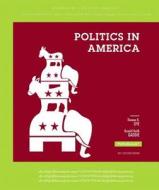 Politics In America di Thomas R. Dye, Ronald Keith Gaddie, Charles Bullock edito da Pearson Education (us)