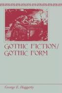 Gothic Fiction/Gothic Form di George E. Haggerty edito da Pennsylvania State University Press