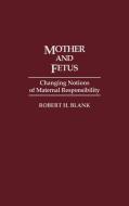 Mother and Fetus di Blank, Robert H. Blank edito da Greenwood Press