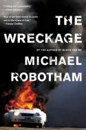 The Wreckage di Michael Robotham edito da MULHOLLAND BOOKS