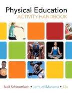 Physical Education Activity Handbook di Neil Schmottlach, Jerre McManama, Lisa Hicks edito da Benjamin-Cummings Publishing Company