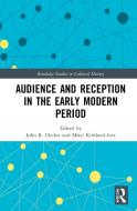 Audience And Reception In The Early Modern Period edito da Taylor & Francis Ltd