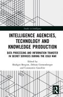 Intelligence Agencies, Technology And Knowledge Production edito da Taylor & Francis Ltd