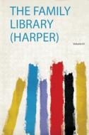 The Family Library (Harper) edito da HardPress Publishing