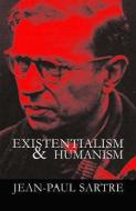 Existentialism and Humanism di Jean-Paul Sartre edito da Methuen Publishing Ltd