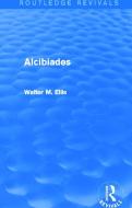 Alcibiades di Walter M. Ellis edito da Taylor & Francis Ltd