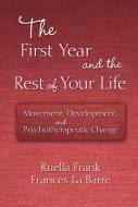 The First Year And The Rest Of Your Life di Ruella Frank, Frances La Barre edito da Taylor & Francis Ltd