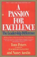 A Passion for Excellence: The Leadership Difference di Tom Peters, Nancy Austin edito da GRAND CENTRAL PUBL