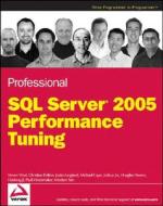 Professional SQL Server 2005 Performance Tuning di Steven Wort, Christian Bolton, Justin Langford edito da Wrox Press
