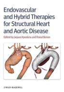 Endovascular and Hybrid Therapies for Structural Heart and Aortic Disease di Jacques Kpodonu edito da Wiley-Blackwell