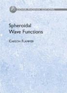 Spheroidal Wave Functions di Carson Flammer edito da Dover Publications Inc.