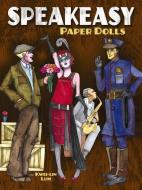 Speakeasy Paper Dolls: Fabulous Flappers and More from the Roaring Twenties di Kwei-Lin Lum edito da DOVER PUBN INC