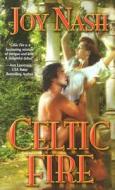 Celtic Fire di Joy Nash edito da Dorchester Publishing