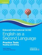 Edexcel International GCSE English as a Second Language Practice Tests Reading and Writing di Alison Walford edito da Cambridge University Press