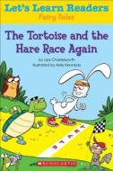 The Tortoise and the Hare Race Again di Liza Charlesworth edito da Scholastic Teaching Resources