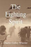 The Fighting Spirit di Charles Gidley Wheeler edito da iUniverse