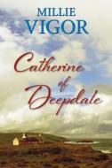 Catherine Of Deepdale di Millie Vigor edito da The Crowood Press Ltd
