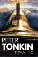Titan 10 di Peter Tonkin edito da Severn House Publishers