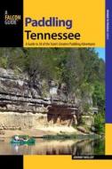 Paddling Tennessee di Johnny Molloy edito da Rowman & Littlefield