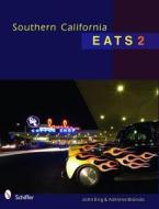 Southern California Eats 2 di John Eng edito da Schiffer Publishing Ltd