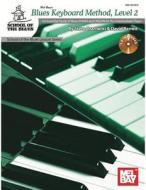 Blues Keyboard Method Level 2 di BARRETT,DAVID edito da Mel Bay Music