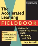 The Accelerated Learning Fieldbook, (Includes Music CD-ROM) di Lou Russell, Russell edito da John Wiley & Sons