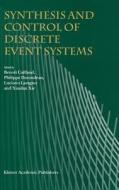 Synthesis and Control of Discrete Event Systems di Benoit Caillaud, Philippe Darondeau, Luciano Lavagno edito da Springer US