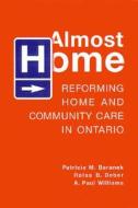 Almost Home di Patricia M. Baranek edito da University of Toronto Press