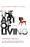 The Art Of Living di Stephen Bayley edito da Transworld Publishers Ltd