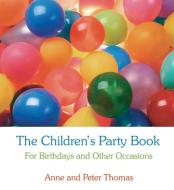 The Children's Party Book di Anne Thomas, Peter Thomas edito da Floris Books