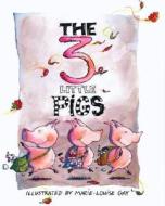The Three Little Pigs di Marie-Louise Gay edito da GROUNDWOOD BOOKS