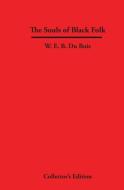 The Souls of Black Folk di W. E. B. Du Bois edito da FREDERICK ELLIS