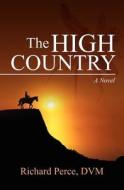 The High Country di Richard Perce DVM edito da Fitch Mountain Press