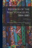 Records of the Nile Voyageurs, 1884-1885: the Canadian Voyageur Contingent in the Gordon Relief Expedition edito da LIGHTNING SOURCE INC