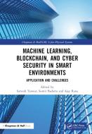 Machine Learning, Blockchain, And Cyber Security In Smart Environments edito da Taylor & Francis Ltd